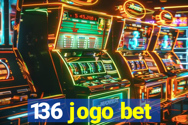 136 jogo bet